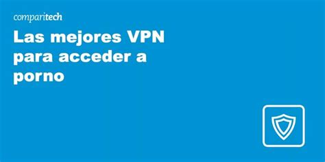 ver pornito|Las mejores VPN para porno, ¡disfruta sin límites! .